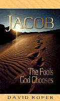 Jacob The Fools God Chooses