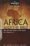 Africa and the Bible: The Earliest Roots of the Faith: Six Lessons for Group Exploration