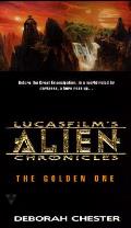 Lucasfilms Alien Chronicles The Golden O