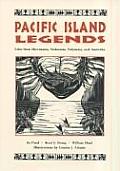 Pacific Island Legends Tales from Micronesia Melanesia Polynesia & Australia