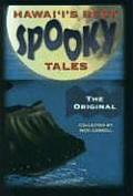 Hawaiis Best Spooky Tales The Original More True Local Spine Tinglers