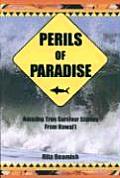 Perils of Paradise Amazing True Survivor Stories from Hawaii
