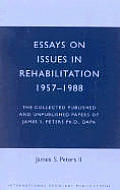 Essays on Issues in Rehabilitation 1957-1988: The Collected Published and Unpublished Papers of James S. Peters Ph.D., Dapa