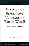 The Saga of Black Navy Veterans of World War II: An American Triumph