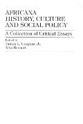 Africana History, Culture and Social Policy: A Collection of Critical Essays