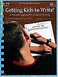 Getting Kids to Write!: A Natural Approach to Creative Writing