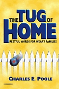 The Tug of Home: Restful Words for Weary Families
