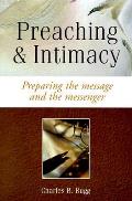 Preaching and Intimacy: Preparing the Message and the Messenger