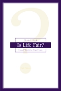 Is Life Fair?: Good Words for Hard Times