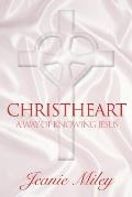 ChristHeart: A Way of Knowing Jesus