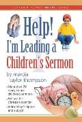 Help! I'm Leading a Children's Sermon: Volume 1: Advent to Transfiguration