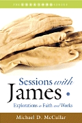 Sessions with James: Explorations in Faith and Works