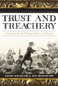 Trust and Treachery: A Historical Novel of Roger Williams in America