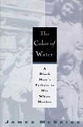 The Color Of Water: A Black Mans Tribute To His White Mother