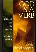 God Is A Verb Kabbalah & The Practice Of