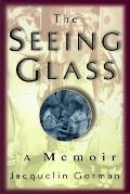 Seeing Glass A Memoir