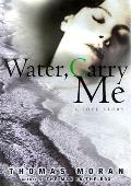 Water Carry Me