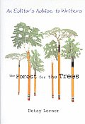 Forest For The Trees An Editors Advice to Writers