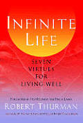 Infinite Life Seven Virtues For Living Well