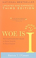 Woe is I The Grammarphobes Guide to Better English in Plain English Updated Expanded