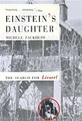 Einsteins Daughter The Search For Lieserl
