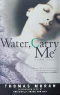 Water Carry Me A Love Story