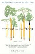 Forest for the Trees An Editors Advice to Writers