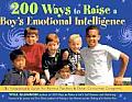 200 Ways to Raise a Boys Emotional Intelligence An Indispensable Guide for Parents Teachers & Other Concerned Caregivers