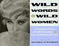Wild Words from Wild Women An Unbridled Collection of Candid Observations & Extremely Opinionated Bon Mots