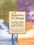 The Seasons of Change: Using Nature's Wisdom to Grow Through Life's Inevitable Ups and Downs