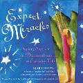 Expect Miracles: Inspiring Stories of the Miraculous in Everyday Life