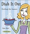 Dish It Out: Feeding the Lasses