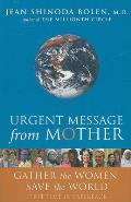 Urgent Message from Mother: Gather the Women, Save the World