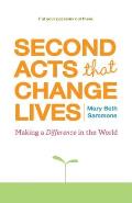 Second Acts That Change Lives Making a Difference in the World