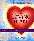 Giving Heart Unlocking the Transformative Power of Generosity in Your Life