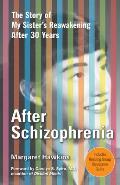After Schizophrenia: The Story of My Sister's Reawakening After 30 Years