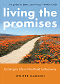 Living the Promises Coming to Life on the Road to Recovery