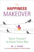 Happiness Makeover Teach Yourself to Enjoy Every Day
