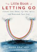 Little Book of Letting Go Cleanse your Mind Lift your Spirit & Replenish your Soul