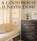 Good House Is Never Done