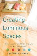 Creating Luminous Spaces Use the Five Elements for Balance & Harmony in Your Home & in Your Life