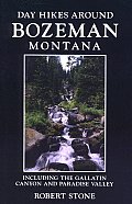 Day Hikes Around Bozeman Montana 2nd Edition