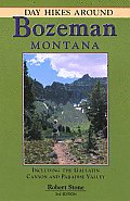 Day Hikes Around Bozeman Montana Including the Gallatin Canyon & Paradise Valley