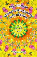Ultimate Guide To Pregnancy For Lesbians