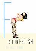 F Is For Fetish