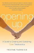 Opening Up A Guide to Creating & Sustaining Open Relationships