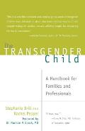 Transgender Child A Handbook for Families & Professionals