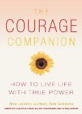 Courage Companion How to Live Life with True Power