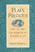 Plain & Precious An Lds Daybook Of Ren