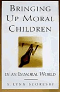 Bringing Up Moral Children In An Immoral